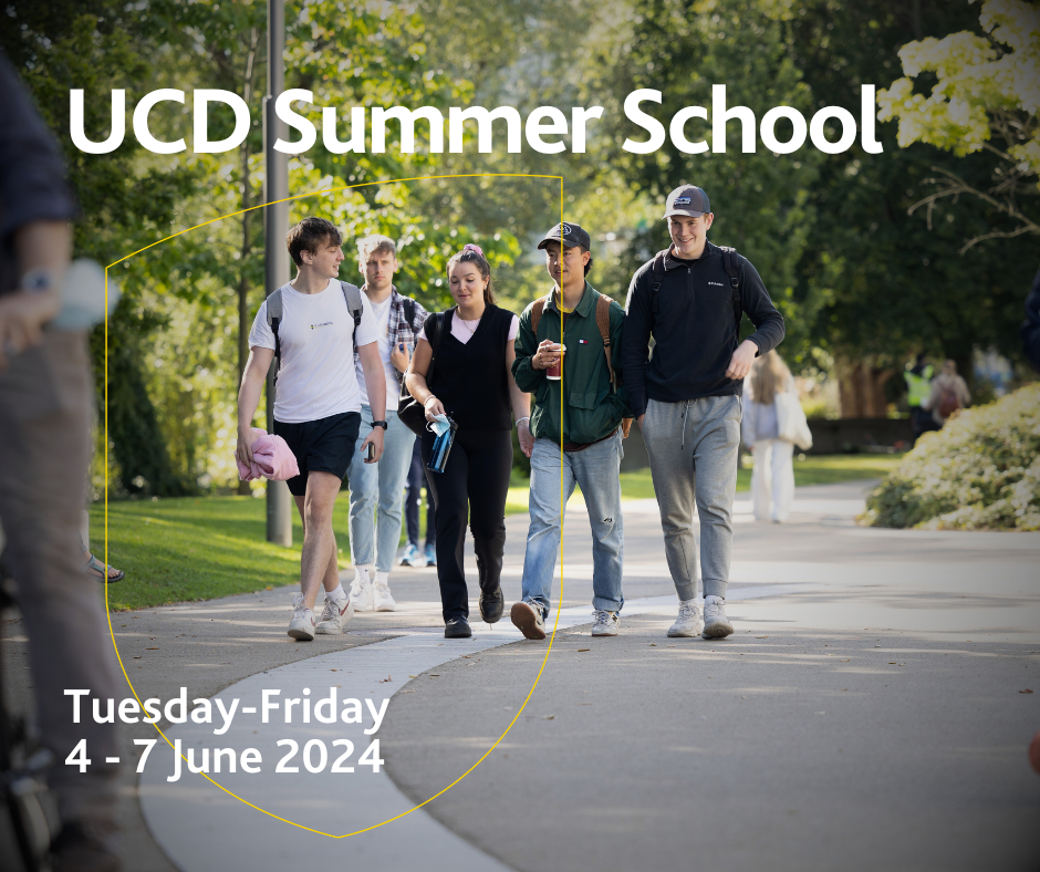 UCD Summer School 2024\n\nAttention: 5th Year Students.\n\nExperience life as an Archaeology student and meet our academics and students.\n\n6th June 2024